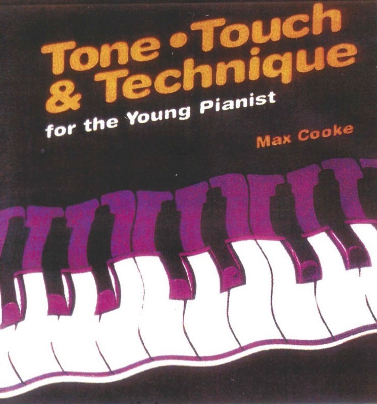 Cooke, Max: Tone Touch and Technique for Young Pianists