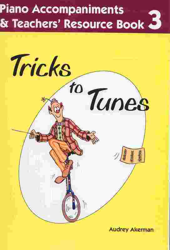Tricks to Tunes Piano Accompaniment and Teachers Book 3