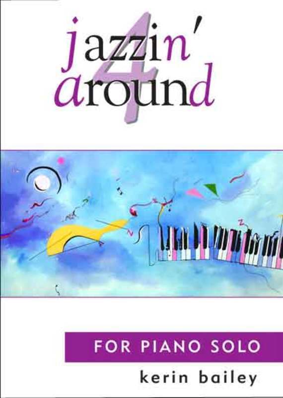 Kerin Bailey: Jazzin Around Book 4 [Piano]
