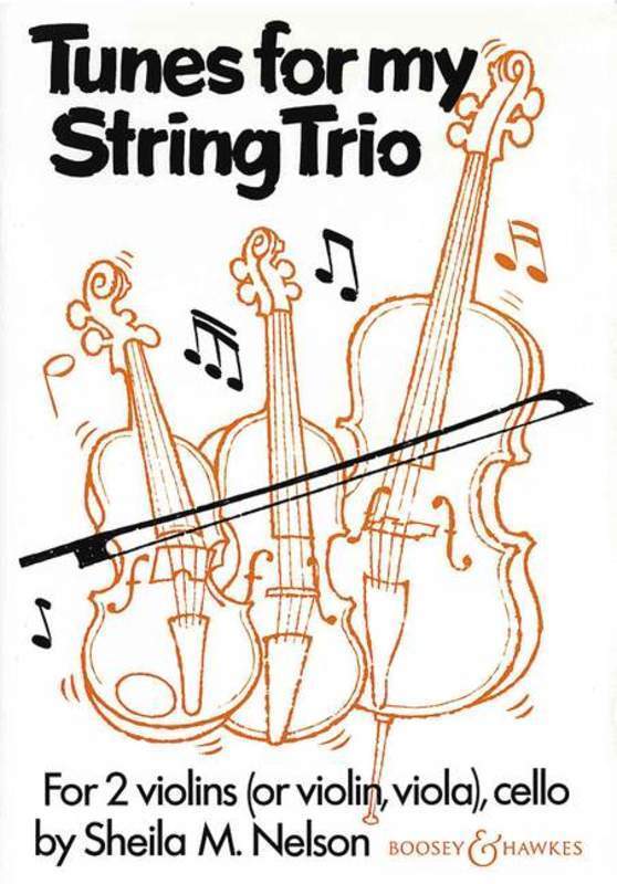 Tunes for my String Trio [2 violins+cello or violin, viola, cello) (Boosey+Hawkes)