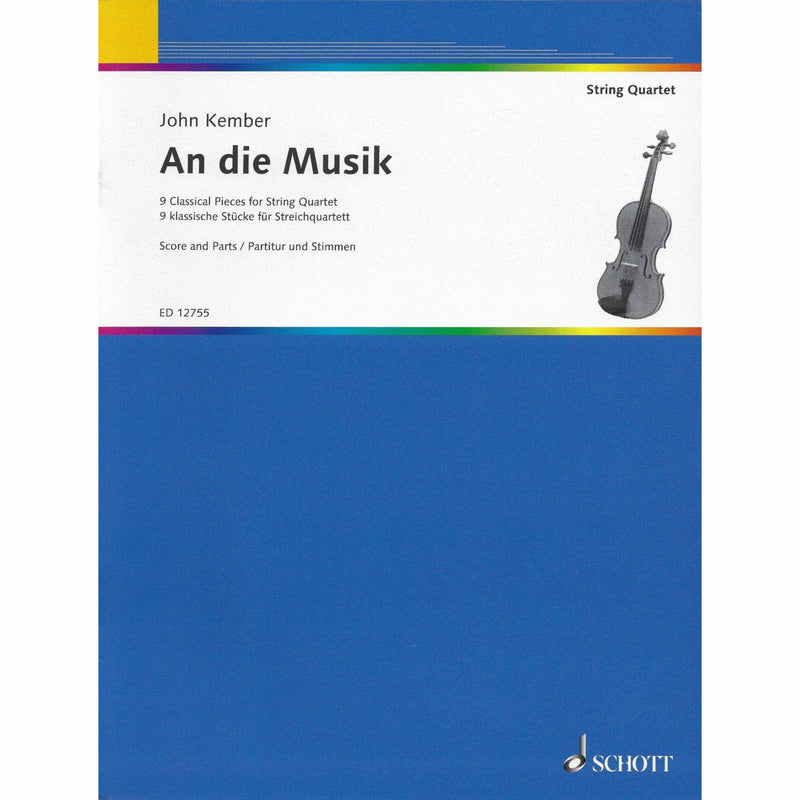 An Die Musik - 9 Classical Pieces for String Quartet arr John Kember
