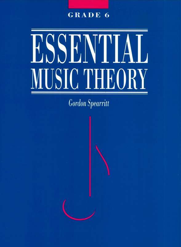 Essential Music Theory Gr 6 - Spearitt