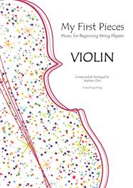 My First Pieces Violin - Stephen Chin